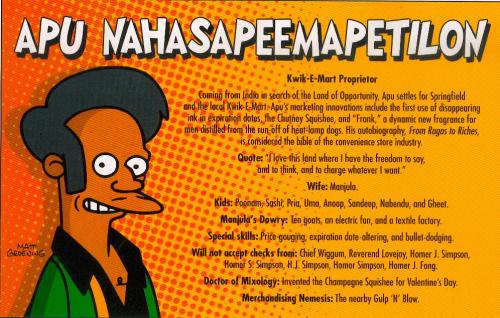 Apu Nahasapeemapetilon, from The Simpsons